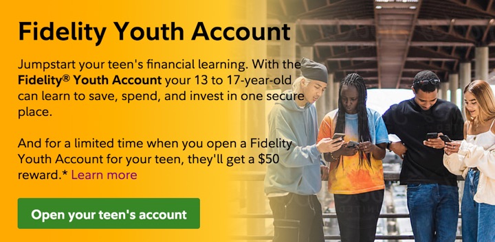 Fidelity Youth Brokerage Account: Free  for Teens (13-17yo, No Deposit Required)