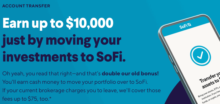SoFi Invest ACAT Transfer Bonus Promotion: $100 to $10,000, Both New and Existing Accounts