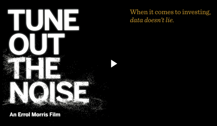 “Tune Out the Noise”: A Film about Index Funds and Dimensional Fund Advisors (DFA)